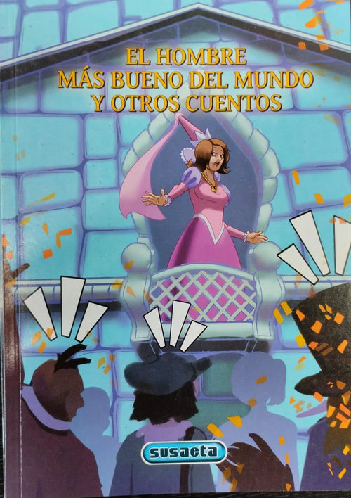 EL HOMBRE MÁS BUENO DEL MUNDO Y OTROS CUENTOS