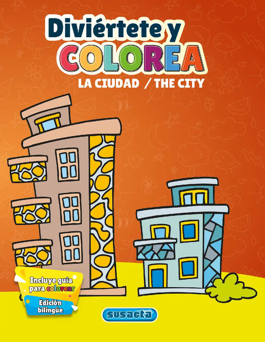 DIVIÉRTETE Y COLOREA LA CUIDAD